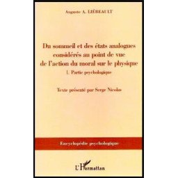 Du sommeil et des états analogues considérés au point de vue de l'action du moral sur le physique