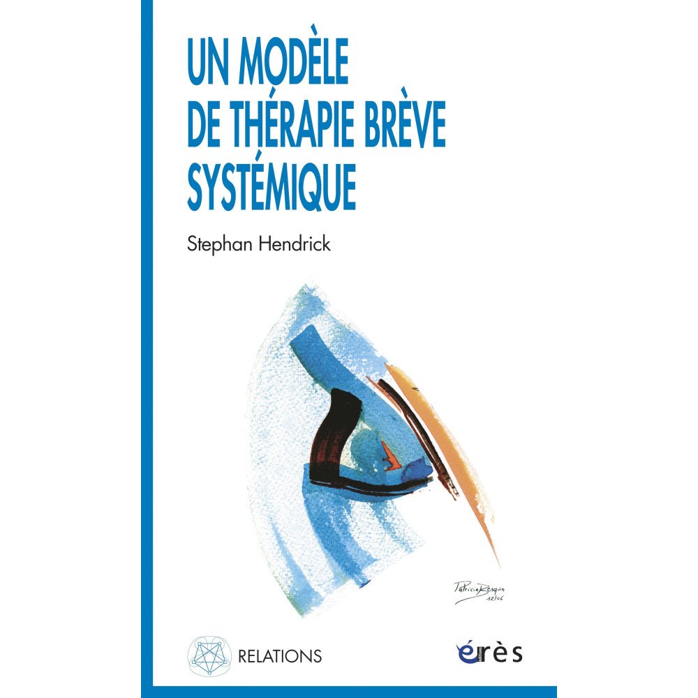 Un modèle de thérapie brève systémique Un modèle de thérapie brève systémique