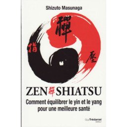Zen shiatsu - Comment équilibrer le yin et le yang pour une meilleure