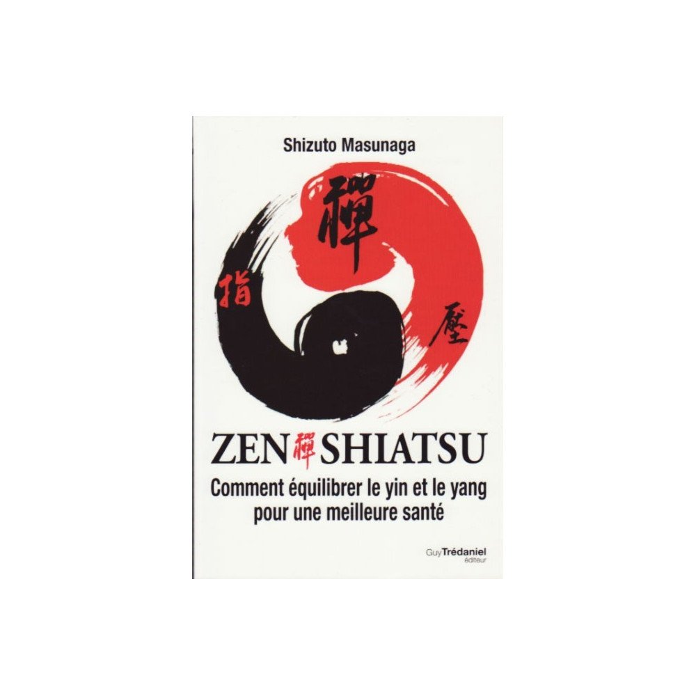 Zen shiatsu - Comment équilibrer le yin et le yang pour une meilleure