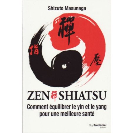Zen shiatsu - Comment équilibrer le yin et le yang pour une meilleure