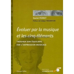 *** EVOLUER PAR LA MUSIQUE ET LES CINQ ELEMENTS.