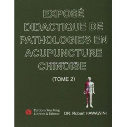 Exposé didactique de pathologies en acupuncture chinoise - Tome 2