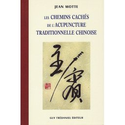 Les chemins cachés de l'acupuncture traditionnelle chinoise