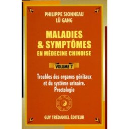 Maladies - symptômes en médecine chinoise Volume 7 - troubles des orga