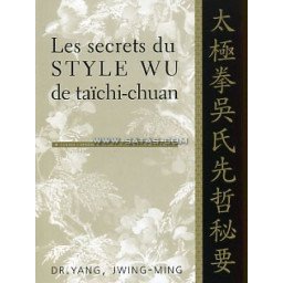 Les secrets du Style Wu de taïchi-chuan