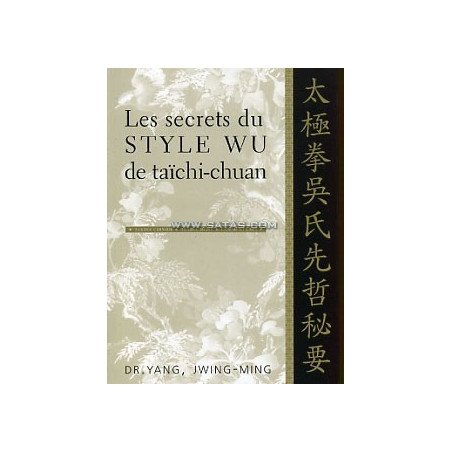 Les secrets du Style Wu de taïchi-chuan