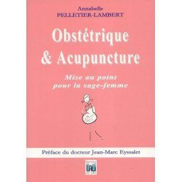Obstétrique - Acupuncture - Mise au point pour la sage-femme