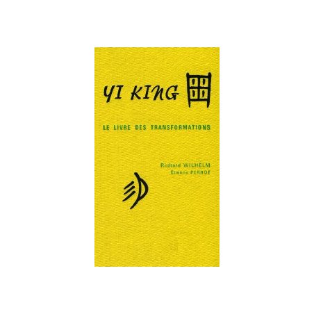 Yi King - Le Livre des Transformations  (Edition complète)