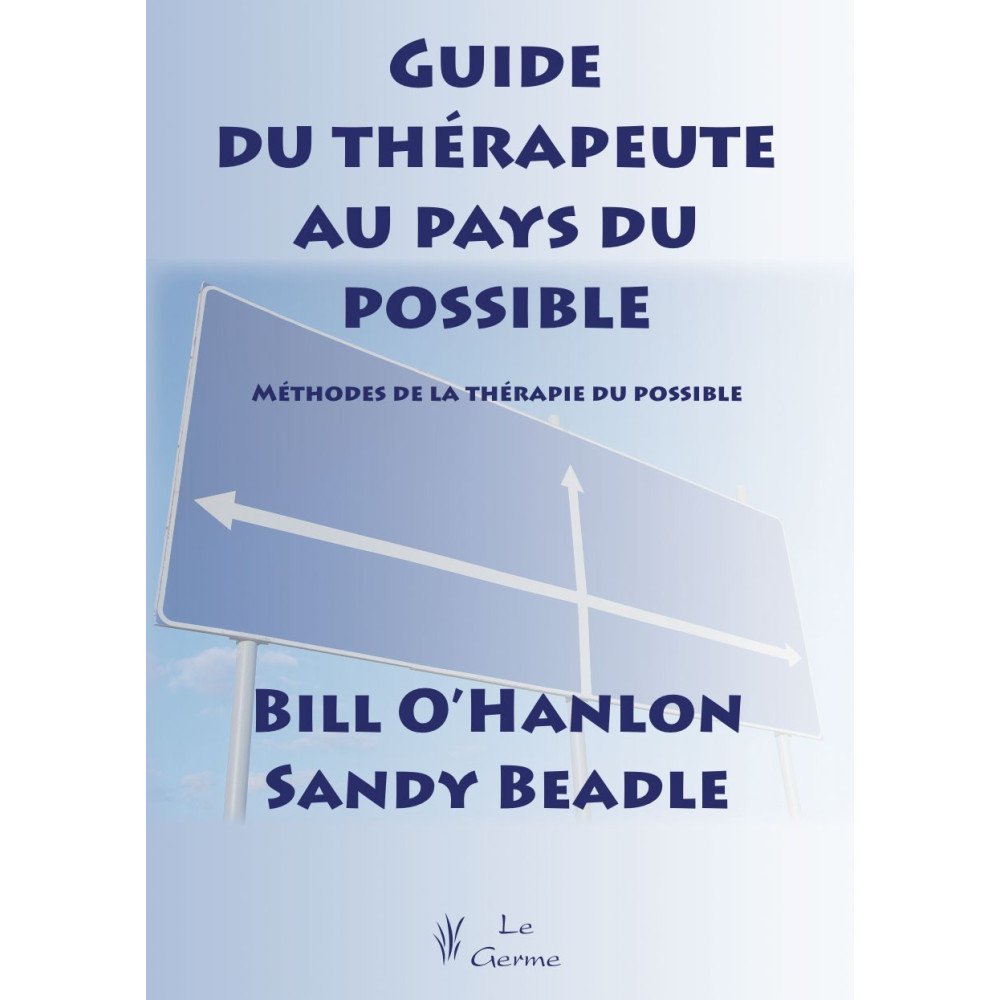 Guide du thérapeute au pays du possible - Méthodes de la thérapie du p Guide du thérapeute au pays du possible - Méthodes de la thérapie du p