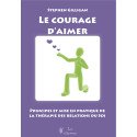 Le courage d'aimer - Principes et mise en pratique de la thérapie des relations du soi