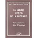 Le client, héros de la thérapie - Pratique de la thérapie orientée par le client