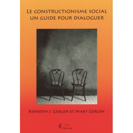 Le constructionisme social - Un guide pour dialoguer