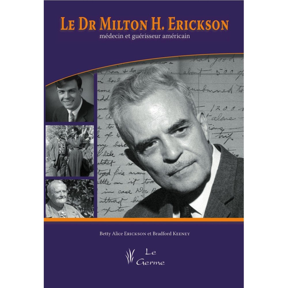 Le Dr Milton H. Erickson, médecin et guérisseur américain Le Dr Milton H. Erickson, médecin et guérisseur américain