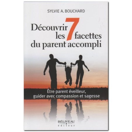 Découvrir les 7 facettes du parent accompli