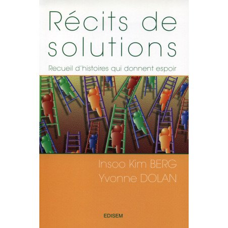 Récits de solutions - Recueil d'histoires qui donnent espoir