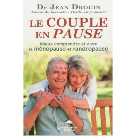 Le couple en pause - Mieux comprendre et vivre la ménopause