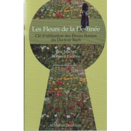 LES FLEURS DE LA DESTINEE - ELIXIRS FLORAUX