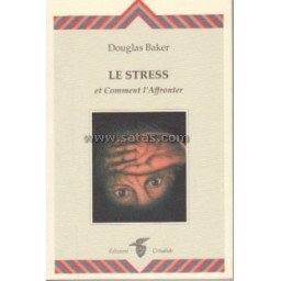 Le stress et comment l'Affronter