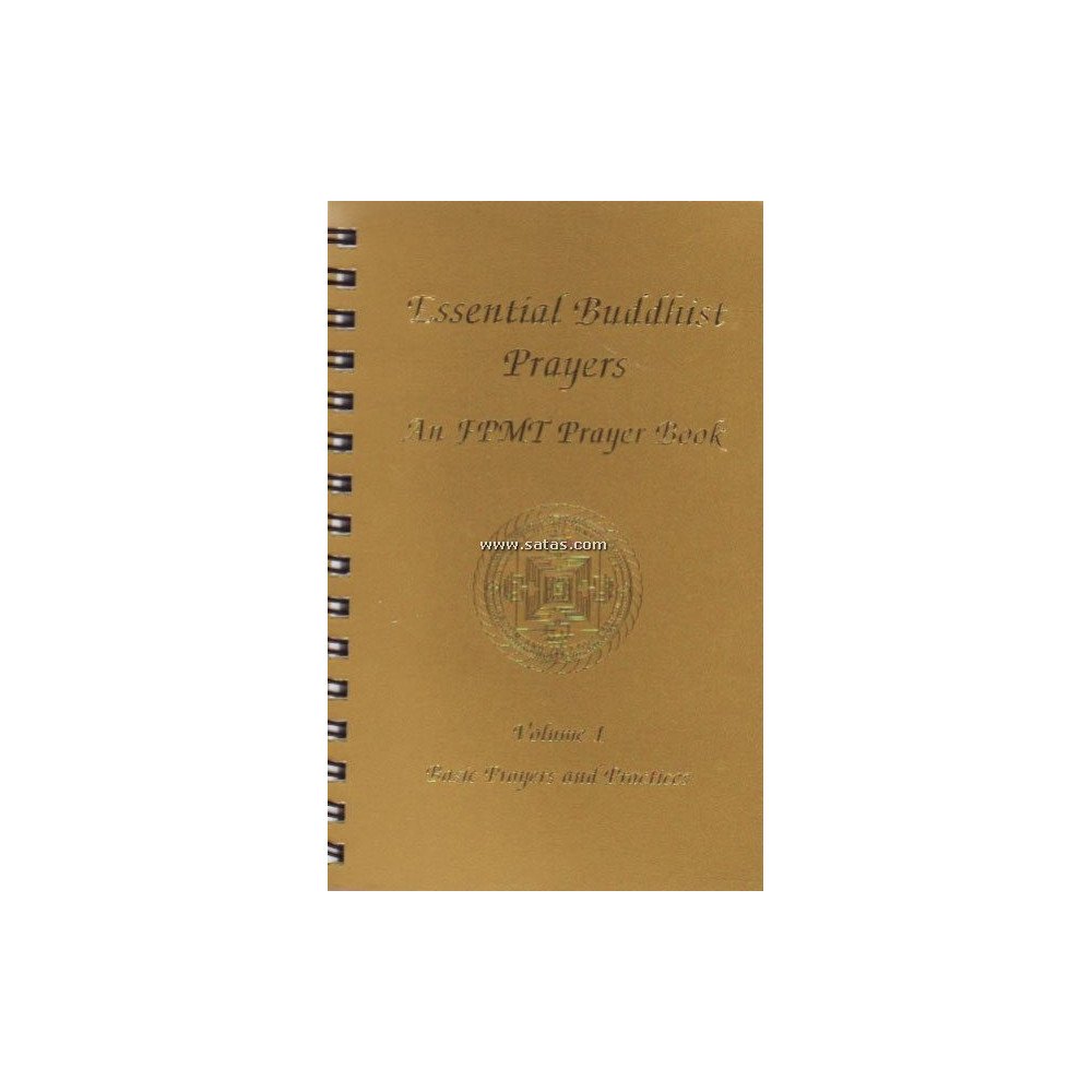 ESSENTIAL BUDDHIST PRAYERS. AN FPMT PRAYER BOOK VOLUM