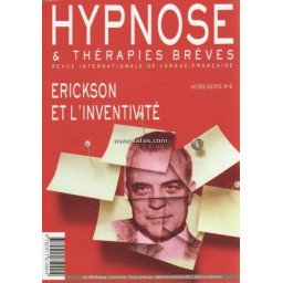 Revue Hypnose et Thérapies Brèves Hors-Série n° 6 - Erickson et l'inve