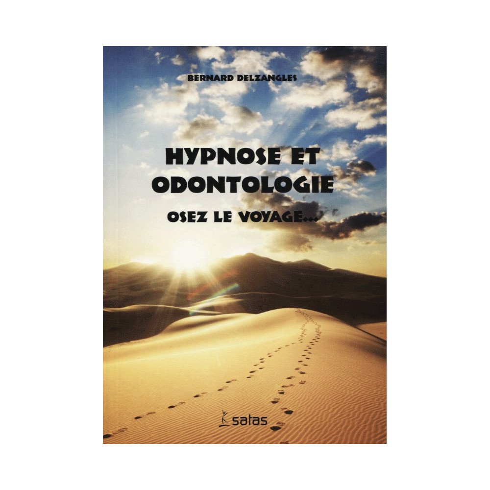 Hypnose et odontologie - Osez le voyage