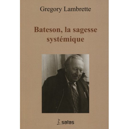 Bateson, la sagesse systémique