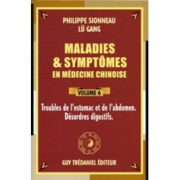 Maladies et symptômes en médecine chinoise Volume 6 - Troubles de l'es