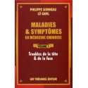 Maladies et symptômes en médecine chinoise Volume 1 - Troubles de la tête et de la face