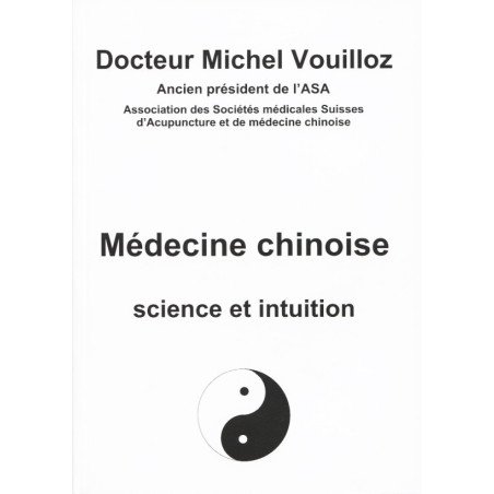 Médecine chinoise: Science et intuition - Vouilloz