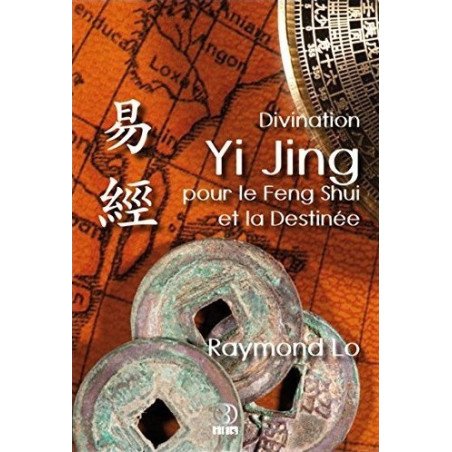 Divination Yi Jing pour le Feng Shui et la Destiné