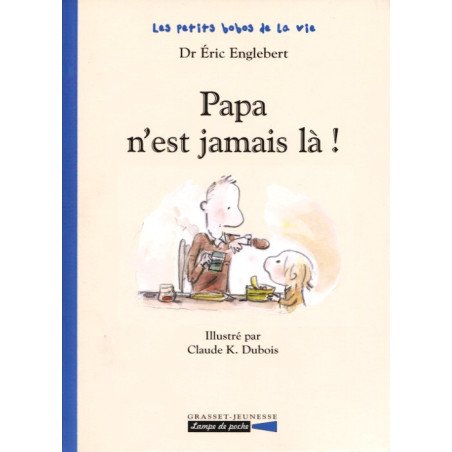 Papa n'est jamais là !