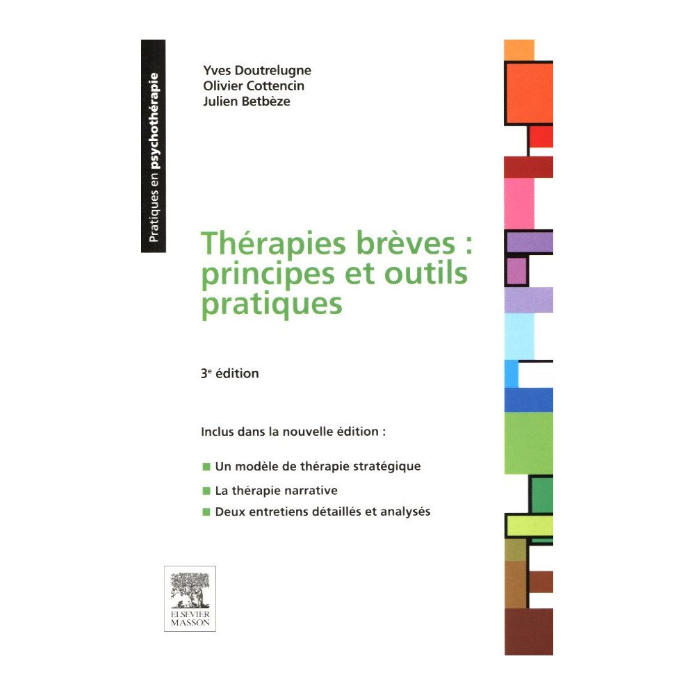 Thérapies brèves: principes et outils pratiques Thérapies brèves: principes et outils pratiques