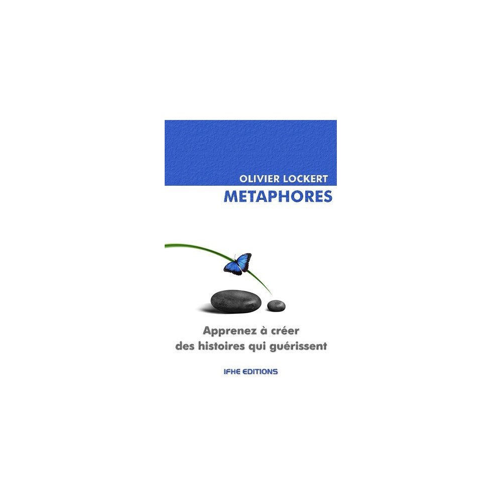 Métaphores - Les histoires qui guérissent Métaphores - Les histoires qui guérissent