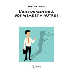 L'art de mentir à soi-même et à autrui