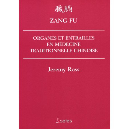 Zang Fu - Organes et entrailles en médecine traditionnelle chinoise