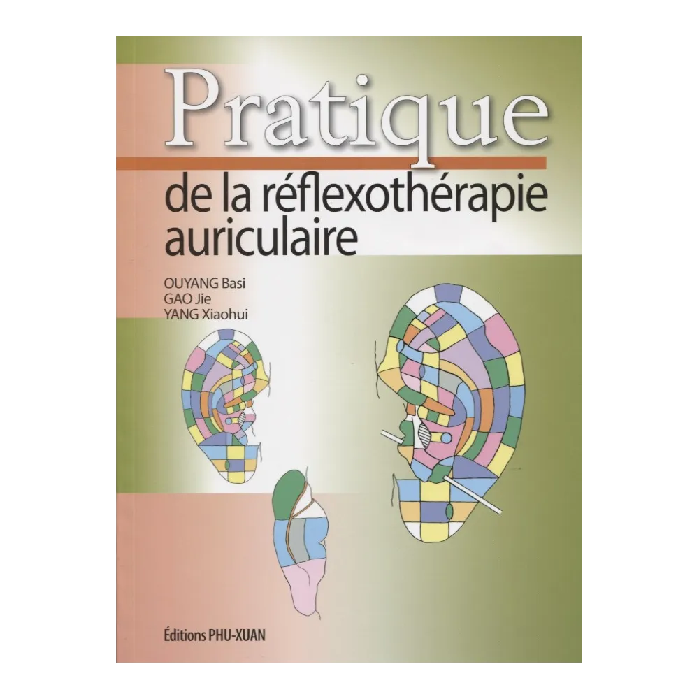 Pratique de la réflexothérapie auriculaire Pratique de la réflexothérapie auriculaire