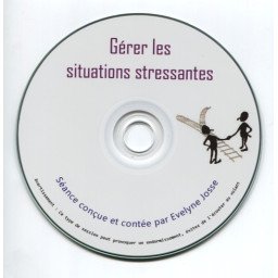 Gérer les situations stressantes  (CD)