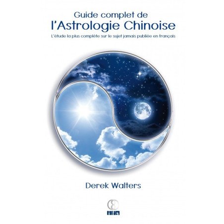 Guide complet de l'astrologie chinoise