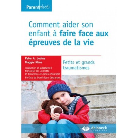 Comment aider son enfant à faire face aux épreuves de la vie - Petits 