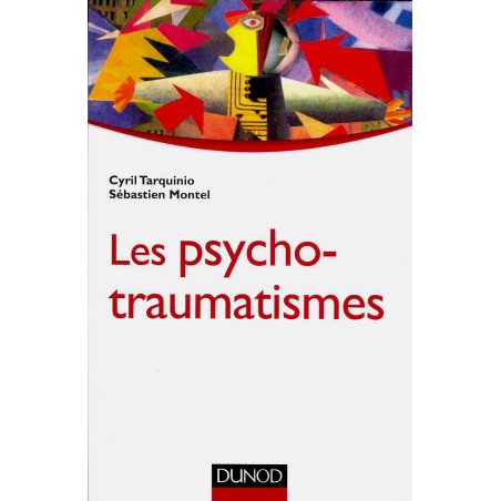 Les psycho-traumatismes - Histoire, concepts et applications
