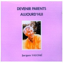 Devenir parents aujourd'hui  (CD)