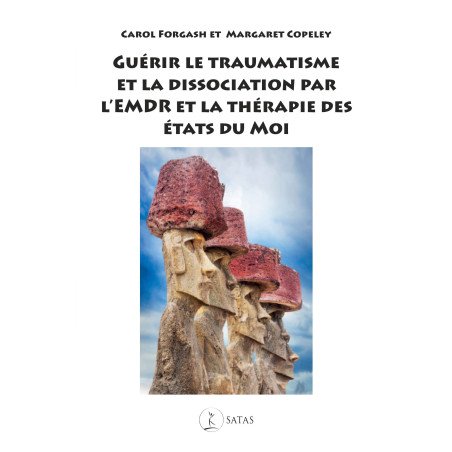 Guérir le traumatisme et la dissociation par l'EMDR et la thérapie des