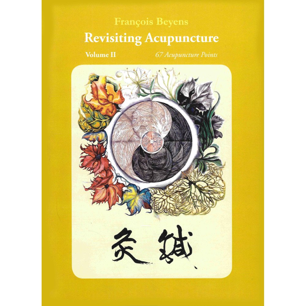Revisiting Acupuncture (Volume II Revisiting Acupuncture (Volume II