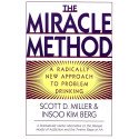 The Miracle Method - A Radically New Approach to Problem Drinking