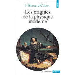 Les origines de la physique moderne  (Poche)