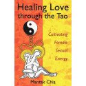 Healing Love through the Tao - Cultivating Female Sexual Energy