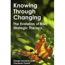 Knowing Through Changing - The Evolution of Brief Strategic Therapy
