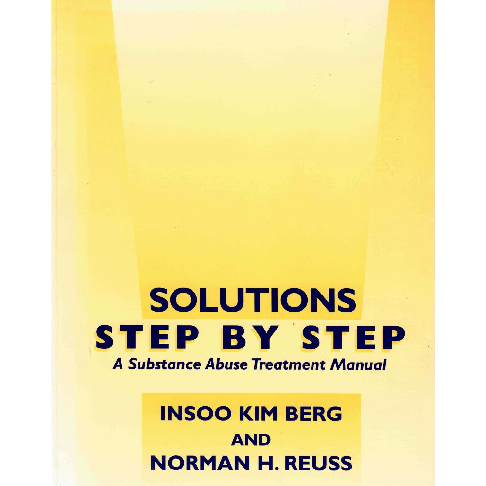 Solutions Step by Step - A Substance Abuse Treatment Manual