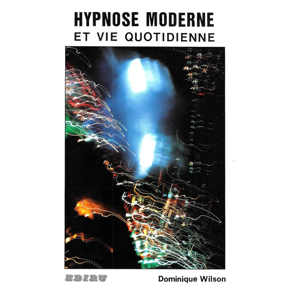 Hypnose moderne et vie quotidienne